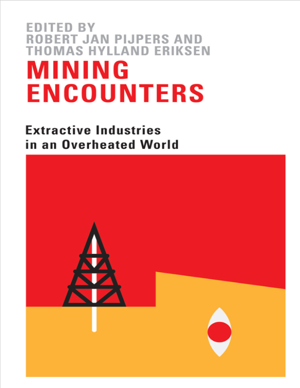 Mining Encounters: Extractive Industries in an Overheated World